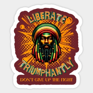 Liberate Triumphantly - Don't Give Up the Fight Sticker